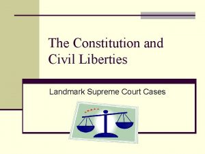 The Constitution and Civil Liberties Landmark Supreme Court