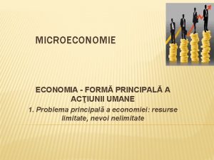 MICROECONOMIE ECONOMIA FORM PRINCIPAL A ACIUNII UMANE 1