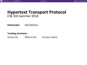 L 24 HTTP Hypertext Transport Protocol CSE 333