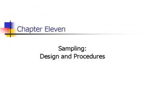 Chapter Eleven Sampling Design and Procedures 11 2