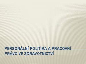 PERSONLN POLITIKA A PRACOVN PRVO VE ZDRAVOTNICTV PRAMENY