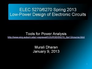 ELEC 52706270 Spring 2013 LowPower Design of Electronic