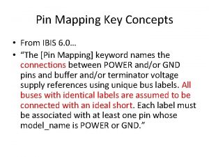 Pin Mapping Key Concepts From IBIS 6 0