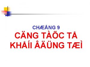 CHNG 9 CNG TC T KHI NG T