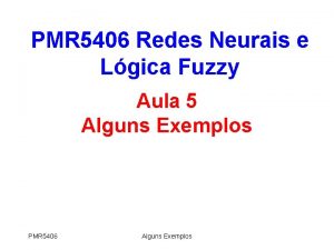 PMR 5406 Redes Neurais e Lgica Fuzzy Aula