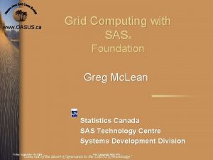 www OASUS ca Grid Computing with SAS Foundation