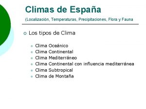 Climas de Espaa Localizacin Temperaturas Precipitaciones Flora y