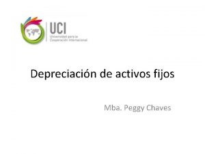 Depreciacin de activos fijos Mba Peggy Chaves Conceptos