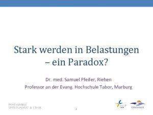 Stark werden in Belastungen ein Paradox Dr med