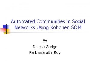 Automated Communities in Social Networks Using Kohonen SOM