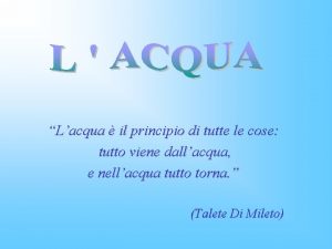 Lacqua il principio di tutte le cose tutto