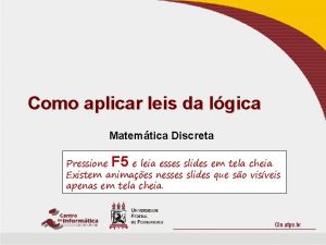 Como aplicar leis da lgica Matemtica Discreta F