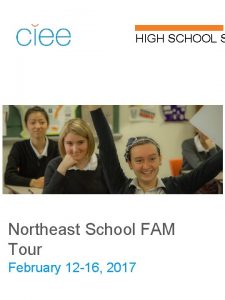 HIGH SCHOOL S Northeast School FAM Tour February