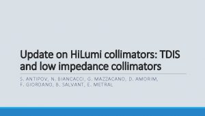 Update on Hi Lumi collimators TDIS and low