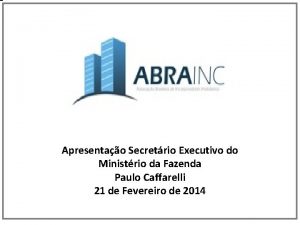 Apresentao Secretrio Executivo do Ministrio da Fazenda Paulo