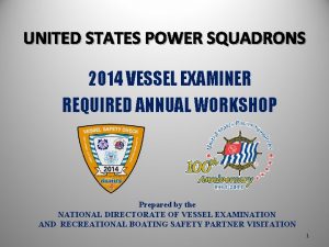 UNITED STATES POWER SQUADRONS 2014 VESSEL EXAMINER REQUIRED