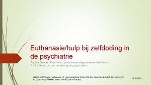 1 Euthanasiehulp bij zelfdoding in de psychiatrie Paulan