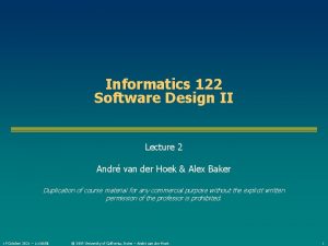 Informatics 122 Software Design II Lecture 2 Andr
