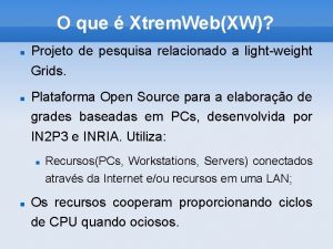 O que Xtrem WebXW Projeto de pesquisa relacionado