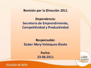 1 Revisin por la Direccin 2011 Dependencia Secretara