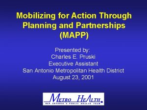 Mobilizing for Action Through Planning and Partnerships MAPP