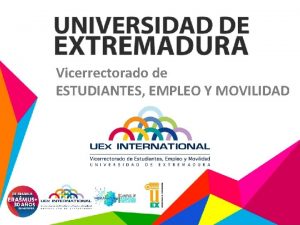 Vicerrectorado de ESTUDIANTES EMPLEO Y MOVILIDAD EN QU