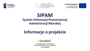 SIPAM System Informacji Przestrzennej Administracji Morskiej Informacje o