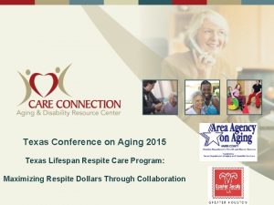 Texas Conference on Aging 2015 Texas Lifespan Respite