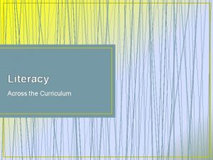 Literacy Across the Curriculum Todays Agenda 1 Introduction