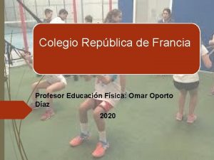 Colegio Repblica de Francia Profesor Educacin Fsica Omar