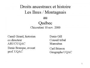Droits ancestraux et histoire Les Ilnus Montagnais au