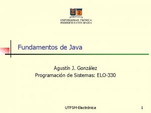 Fundamentos de Java Agustn J Gonzlez Programacin de