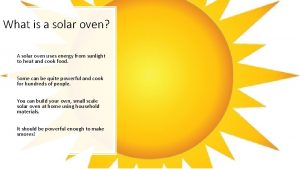 What is a solar oven A solar oven