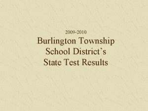 2009 2010 Burlington Township School Districts State Test