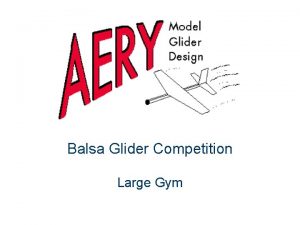 Balsa Glider Competition Large Gym THIS DAY IN