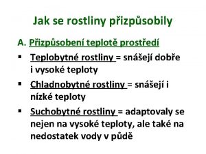 Jak se rostliny pizpsobily A Pizpsoben teplot prosted