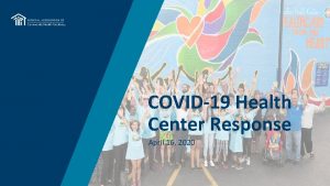 COVID19 Health Center Response April 16 2020 THE