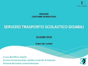 INDAGINE CUSTOMER SATISFACTION SERVIZIO TRASPORTO SCOLASTICO DISABILI GIUGNO