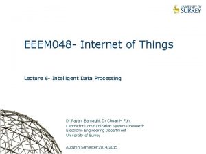 EEEM 048 Internet of Things Lecture 6 Intelligent