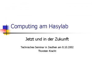 Computing am Hasylab Jetzt und in der Zukunft