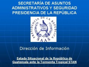 SECRETARA DE ASUNTOS ADMINISTRATIVOS Y SEGURIDAD PRESIDENCIA DE