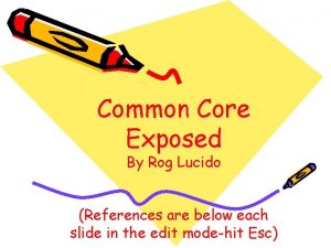 Common Core Exposed By Rog Lucido References are