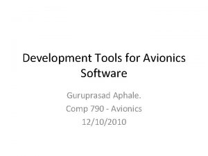 Development Tools for Avionics Software Guruprasad Aphale Comp