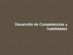 Desarrollo de Competencias y habilidades FACTORES QUE AFECTAN