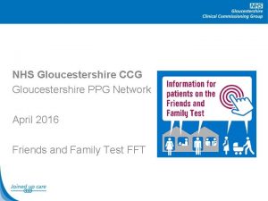 NHS Gloucestershire CCG Gloucestershire PPG Network April 2016