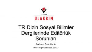 TR Dizin Sosyal Bilimler Dergilerinde Editrlk Sorunlar Mehmet