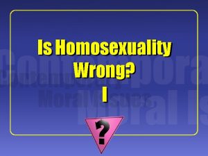 1 Is Homosexuality Wrong I 2 Background Dont