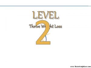 LEVEL 2 Thrive Weight Loss www Thrive Weight