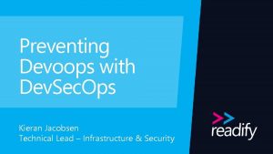 Preventing Devoops with Dev Sec Ops Kieran Jacobsen