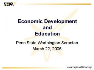 Economic Development and Education Penn State Worthington Scranton